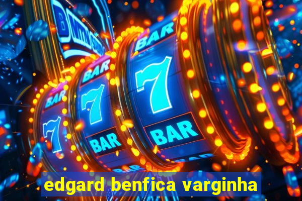 edgard benfica varginha